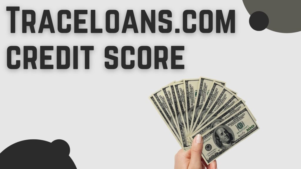traceloans.com Credit Score