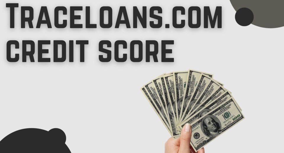 traceloans.com Credit Score
