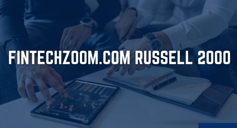 FintechZoom.com Russell 2000