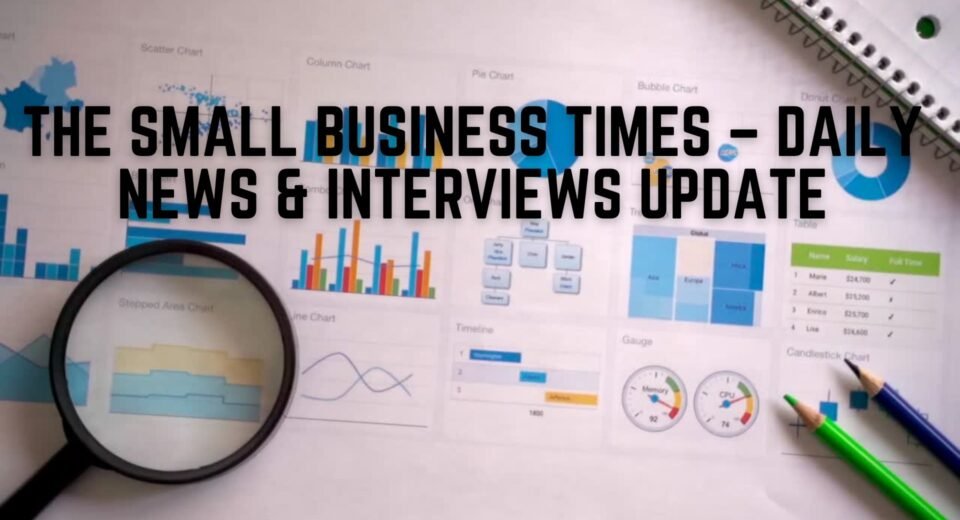 The small business times – daily news & interviews update